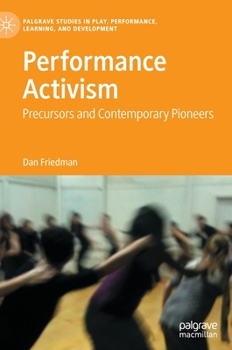 Hardcover Performance Activism: Precursors and Contemporary Pioneers Book