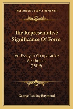 Paperback The Representative Significance Of Form: An Essay In Comparative Aesthetics (1909) Book