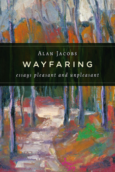 Paperback Wayfaring: Essays Pleasant and Unpleasant Book