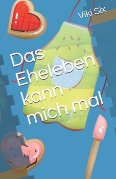 Paperback Das Eheleben kann mich mal [German] Book