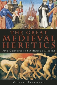 Hardcover The Great Medieval Heretics: Five Centuries of Religious Dissent Book