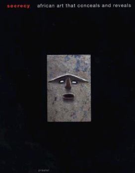 Hardcover Secrecy: African Art That Conceals and Reveals Book