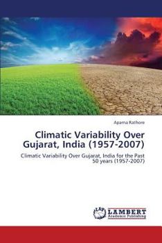 Paperback Climatic Variability Over Gujarat, India (1957-2007) Book