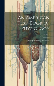 Hardcover An American Text-Book of Physiology; Volume 2 Book