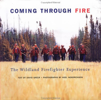 Hardcover Coming Through Fire: The Wildland Firefighter Experience Book
