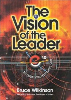 Paperback The Vision of the Leader: The Exponential Leadership System Book