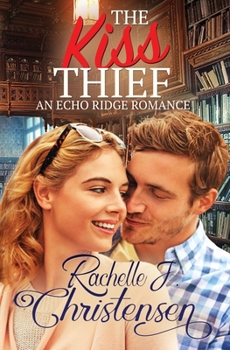 Paperback The Kiss Thief: An Echo Ridge Romance Book