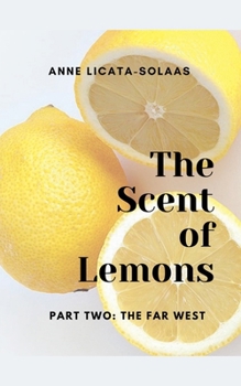 Paperback The Scent of Lemons, Part 2: The Far West Book