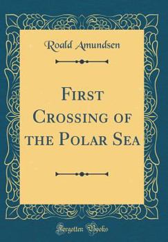 Hardcover First Crossing of the Polar Sea (Classic Reprint) Book