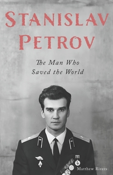 Paperback Stanislav Petrov: The Man Who Saved the World Book