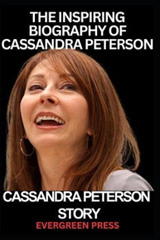 Paperback Cassandra Peterson Story: The Inspiring Story of Cassandra Peterson Book