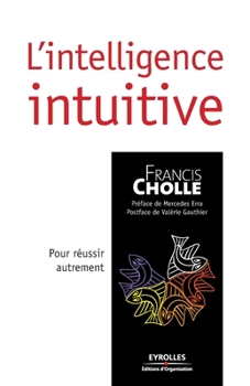 Paperback L'intelligence intuitive: Pour réussir autrement [French] Book