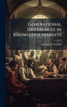 Hardcover Generational Differences in Knowledge Markets Book