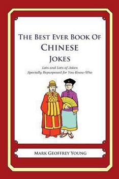 Paperback The Best Ever Book of Chinese Jokes: Lots and Lots of Jokes Specially Repurposed for You-Know-Who Book