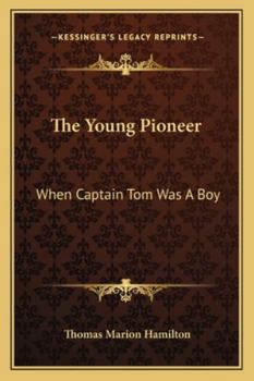 The Young Pioneer: When Captain Tom Was A Boy