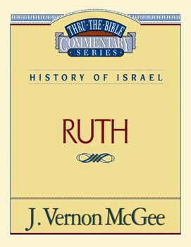 Ruth (Thru the Bible) - Book #11 of the Thru the Bible