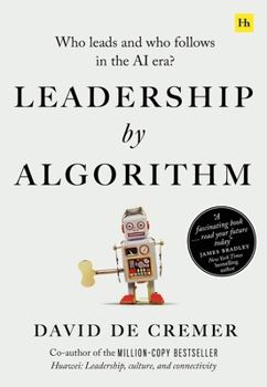 Paperback Leadership by Algorithm: Who Leads and Who Follows in the AI Era? Book