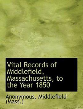 Paperback Vital Records of Middlefield, Massachusetts, to the Year 1850 [Large Print] Book
