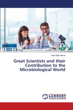 Paperback Great Scientists and their Contribution to the Microbiological World Book