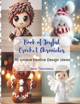 Paperback Book of Joyful Crochet Chronicles: 10 Unique Festive Design Ideas Book