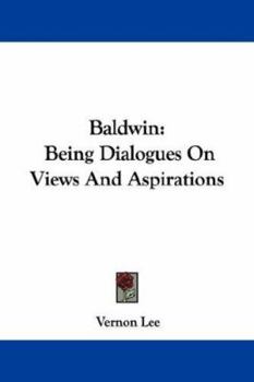 Paperback Baldwin: Being Dialogues On Views And Aspirations Book