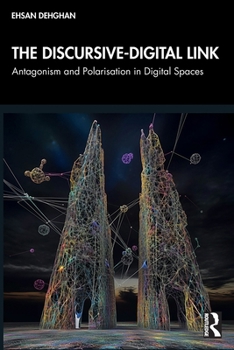 Paperback The Discursive-Digital Link: Antagonism and Polarisation in Digital Spaces Book