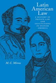 Paperback Latin American Law: A History of Private Law and Institutions in Spanish America Book