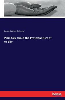 Paperback Plain talk about the Protestantism of to-day Book