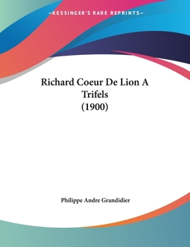 Paperback Richard Coeur De Lion A Trifels (1900) [French] Book
