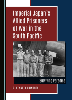 Hardcover Imperial Japan's Allied Prisoners of War in the South Pacific: Surviving Paradise Book