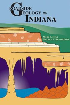 Roadside Geology of Indiana - Book #26 of the Roadside Geology Series