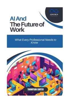 Paperback AI and the Future of Work: What Every Professional Needs to Know Book