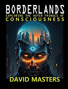 Paperback Borderlands: Exploring the Outer Fringes of Consciousness Book