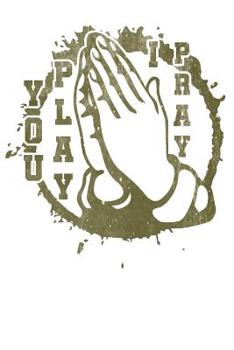 Paperback You play I pray: A5 Notebook for Religious Christ who love to do Sport Book
