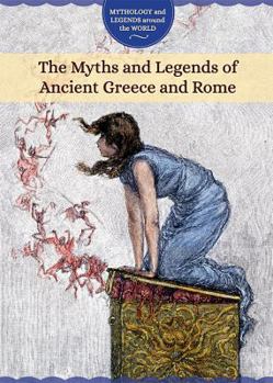 The Myths and Legends of Ancient Greece and Rome - Book  of the Mythology and Legends around the World