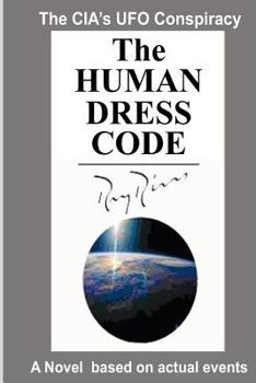 Paperback The Human Dress Code: The CIA's UFO Conspiracy: A Novel Based on Actual Events Book