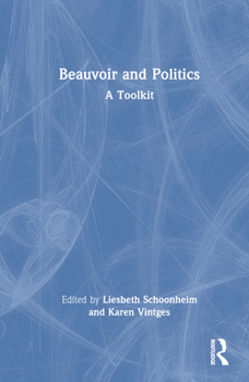 Hardcover Beauvoir and Politics: A Toolkit Book