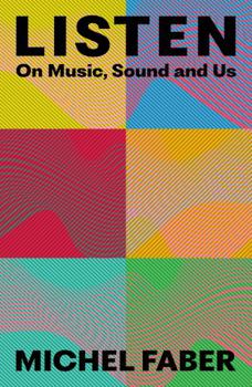 Hardcover Listen: On Music, Sound and Us Book