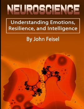 Paperback Neuroscience: Understanding Emotions, Resilience, and Intelligence Book