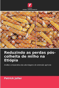 Paperback Reduzindo as perdas pós-colheita de milho na Etiópia [Portuguese] Book
