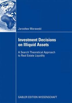 Investment Decisions on Illiquid Assets: A Search Theoretical Approach to Real Estate Liquidity