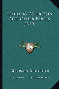 Paperback Seminary Addresses And Other Papers (1915) Book