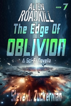 Alien Roadkill-The Edge of Oblivion: Book 7