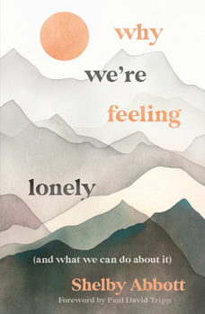 Paperback Why We're Feeling Lonely (and What We Can Do about It) Book