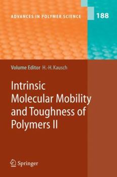 Advances in Polymer Science, Volume 188: Intrinsic Molecular Mobility and Toughness of Polymers II - Book #188 of the Advances in Polymer Science