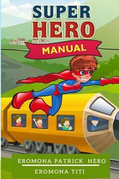 Paperback Super Hero Manual: Everyday life of a Super Hero Book