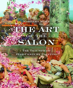 Hardcover The Art of the Salon: The Triumph of 19th-Century Painting Book