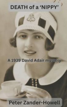 DEATH OF A 'NIPPY': A 1939 David Adair mystery (David Adair series)