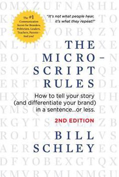 Hardcover The Micro-Script Rules: How to tell your story (and differentiate your brand) in a sentence...or less. Book