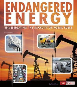 Paperback Endangered Energy: Investigating the Scarcity of Fossil Fuels Book
